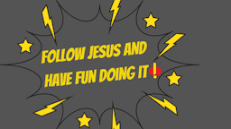 Slides - Follow Jesus and have fun doing it.png
