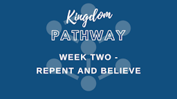 Week 2 Slides - Week Two Repent And Believe.png