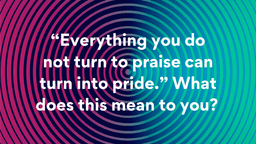 Lesson Slides - 15 Everything you do not turn to praise.png