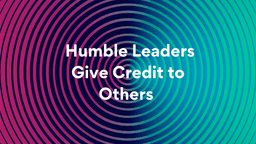 Lesson Slides - 7 Humble Leaders Give Credit to Others.png