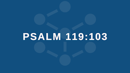 Week 4 Slides - Psalm 119 103.png
