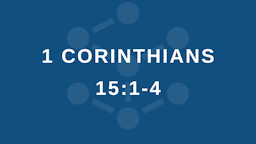Slides - I corinthians 15 1-4.png