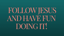 Slides - follow Jesus.png