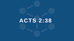 Week 3 Slides - Acts 2 38.png