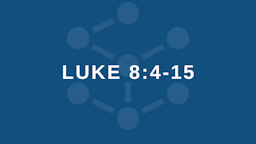 Week 9 Slides - Luke 8 4 15.png