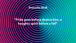 Lesson Slides - 11 Proverbs 16_18.png