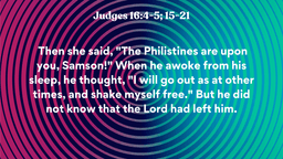 Lesson Slides - 7 Judges 16_4-5; 15-21.png