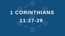Week 6 Slides - 1 Corinthians 11 27 29.png