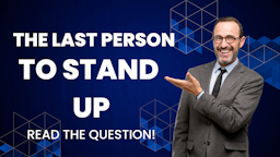 Next Question Slides - 06 The last person to stand up.png