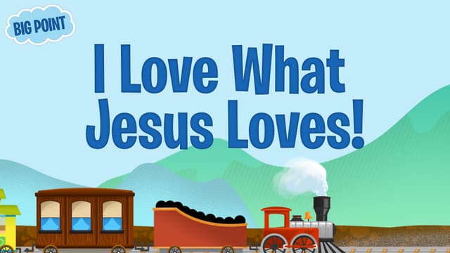 I Love What Jesus Loves