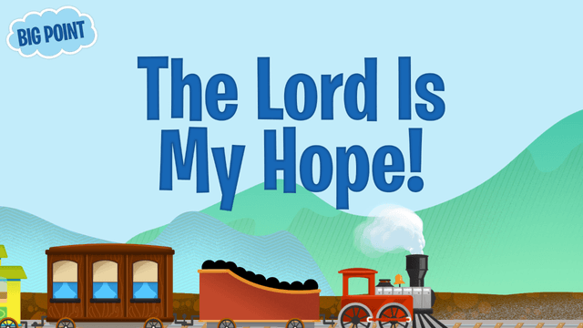 The Lord Is My Hope