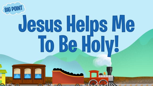 Jesus Helps Me To Be Holy