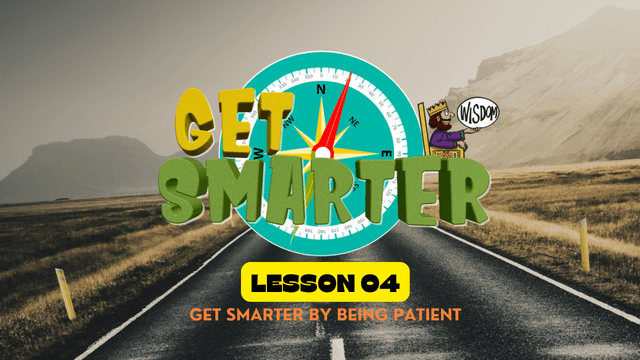 Get Smarter by Being Patient