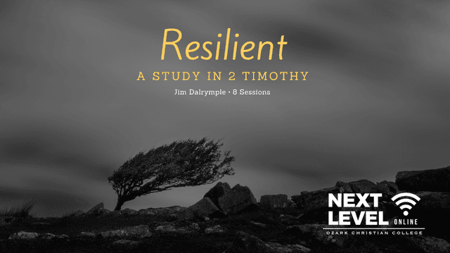 Resilient - A Study in 2 Timothy 