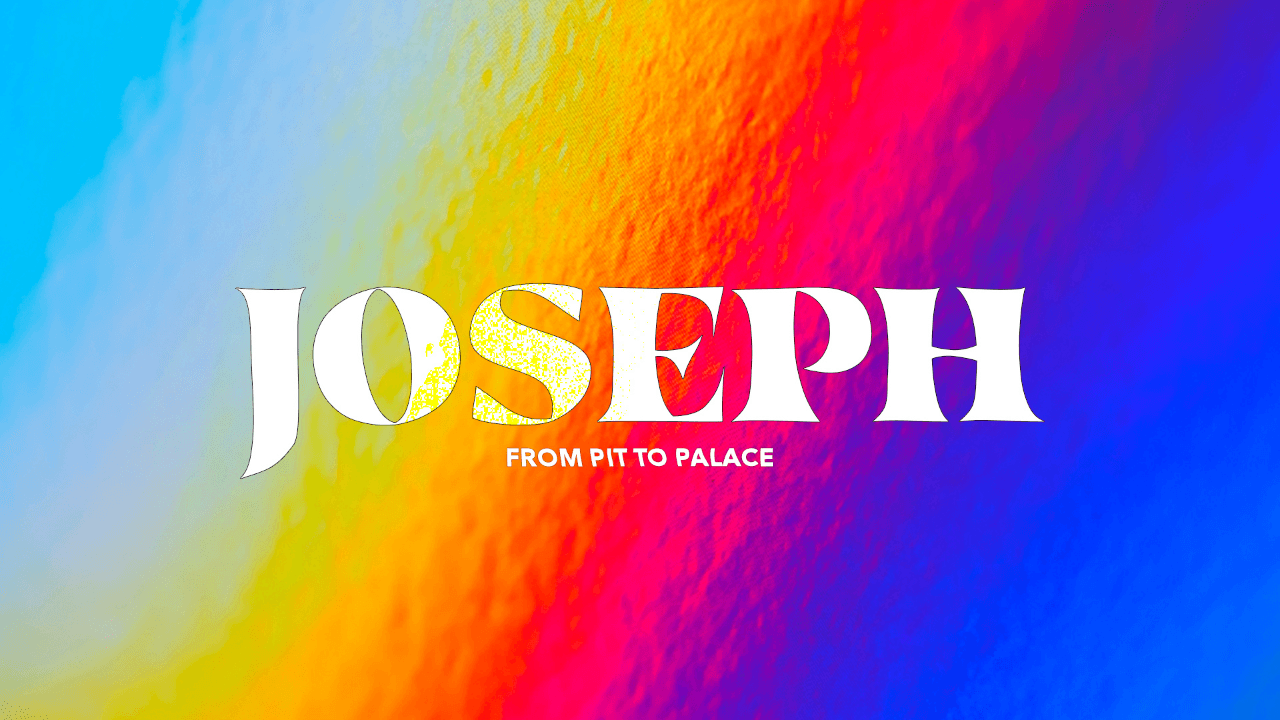 Joseph: From Pit To Palace