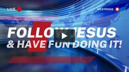 Follow Jesus and Have fun doing it