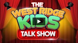 Goodbye Caleb | West Ridge Kids Talk Show