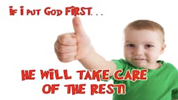 Illustrated Message - If I Put God First, He Will Take Care Of The