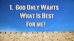 Illustrated Message - 01 God Only Wants What Is Best For Me!