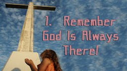 Illustrated Message: Remember God Is Always There