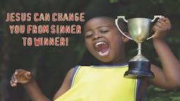 Illustrated Message - Jesus Can Change You From Sinner To Winner