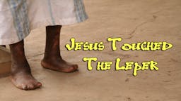 Illustrated Message - Jesus Touched The Leper