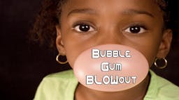 Illustrated Message: Game: “Bubble Gum BLOWout”