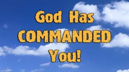 Illustrated Message: God Has Commanded You 
