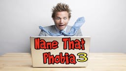 Game: Name that Phobia - Game Title Slide