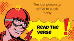 You Read the Verse - 03 The Last person to arrive today.png