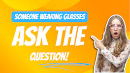 Next Question Slides - 11 Someone wearing glasses.png