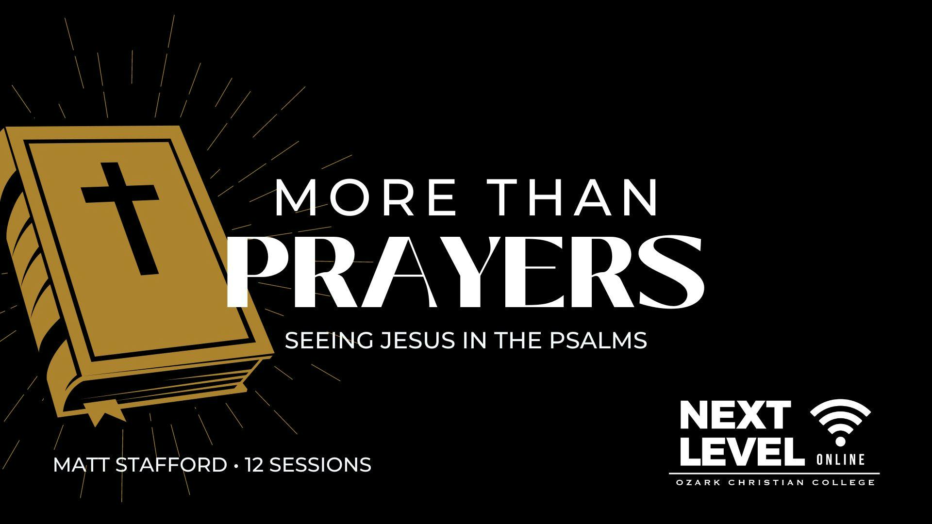 More Than Prayers: Seeing Jesus in the Psalms