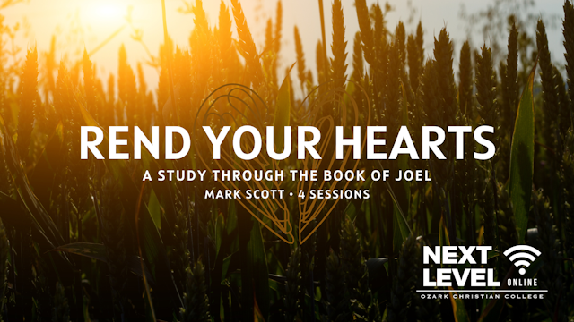 Rend Your Hearts: A study through the Book of Joel
